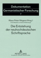 Die Entstehung Der Neuhochdeutschen Schriftsprache 2., Erweiterte Auflage Wegera