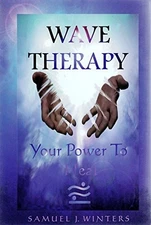 Wave Therapy: Your Power to Heal, samuel-j-winters
