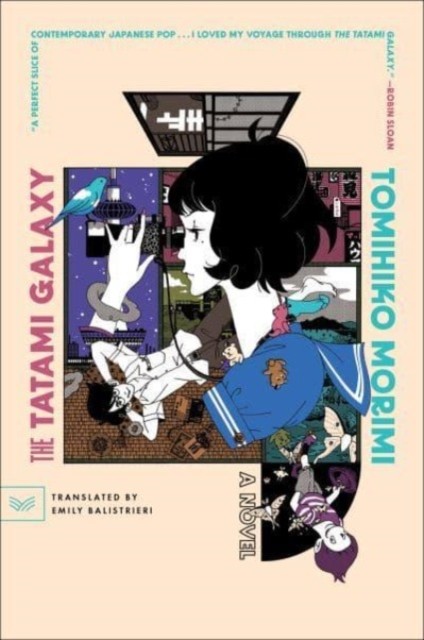 The Tatami Galaxy A Novel by Tomihiko Morimi (Paperback Book)