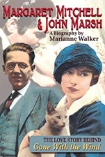Margaret Mitchell and John Marsh : The Love Story Behind Gone wit