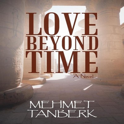 Love Beyond Time Mehmet Tanberk Paperback Author Solutions Inc