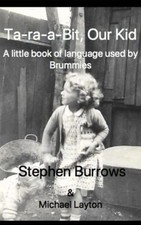 Ta-Ra-a-Bit Our Kid: A Little Book of Language used by Bru... by Layton, Michael