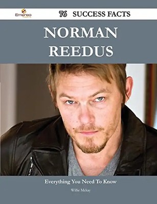 Norman Reedus 76 Success Facts - Everything You Need to Know about Norman Reedus