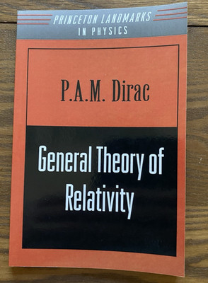 General Theory of Relativity 1996 Princeton Landmarks in Physics P A M Dirac