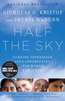 Half the Sky: Turning Oppression into Opportunity for Women Worldwide - GOOD