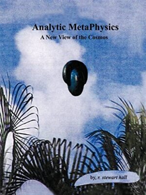 Hall - Analytic MetaPhysics   A New View of the Cosmos - New paperback - X555z