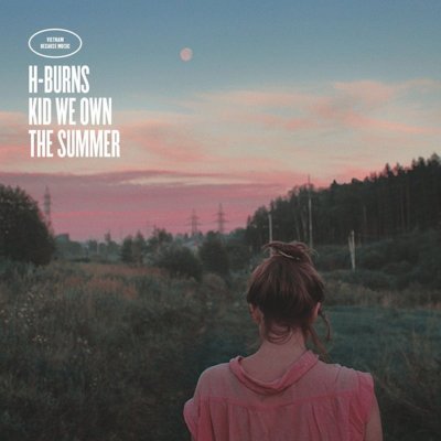H-BURNS - KID WE OWN THE SUMMER (LP+CD)   VINYL LP + CD NEU