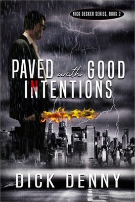 Paved With Good Intentions: (Nick Decker Series, Book 2) (Paperback or Softback)