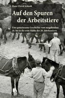 Auf Den Spuren Der Arbeitstiere | Hans-Ulrich Schiedt | Taschenbuch | 338 S.