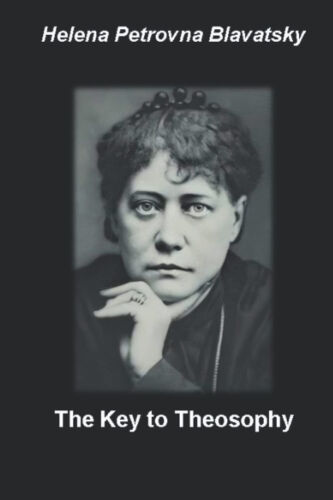 The Key to Theosophy by Helena Blavatsky