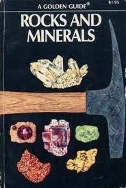 Rocks and Minerals: A Guide to Familiar Minerals, Gems, Ores and Rocks
