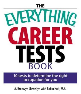 The Everything Career Tests Book: 10 Tests to Determine the Right Oc - VERY GOOD