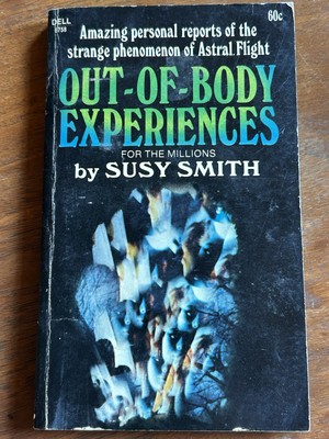 Out Of Body Experiences For The Millions By Susy Smith