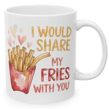 I Would Share My Fries With You Cute Best Friends Mug Gift for Her