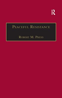 Peaceful Resistance: Advancing Human Rights and Democratic Freedoms by Robert...