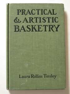Details About Practical Artistic Basketry 1904 By Laura Rollins Tinsley Teaching Manual - 