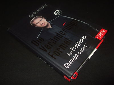 Ilja Grzeskowitz - Die Veränderungs-Formel - Aus Problemen Chancen machen