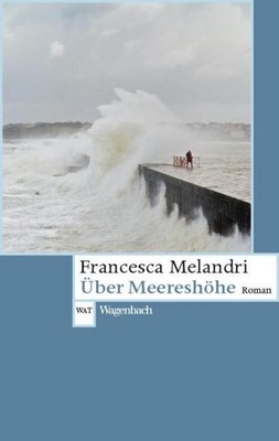 Francesca Melandri / Über Meereshöhe /  9783803128126