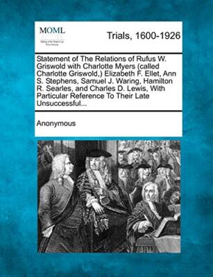 Anonymous - Statement of The Relations of Rufus W. Griswold with Charl - X555z