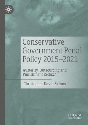 Conservative Government Penal Policy 2015-2021 | Christopher David Skinns | Buch