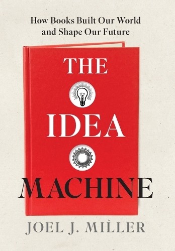The Idea Machine by Joel J Miller - 9781493088935