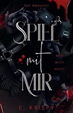 Spiel mit mir: Beiss mich nicht (Gay Vampire Romance mit Flogger und Biss) by E.