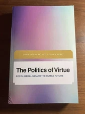 John Milbank / Politics of Virtue Post-Liberalism and the Human Future 2016