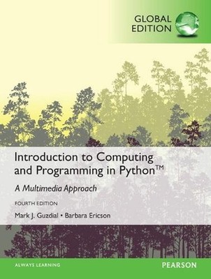 Introduction to Computing and Programming in Python, Global Edition 4th Edition 