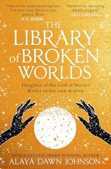 The Library of Broken Worlds von Johnson, Alaya Dawn | Buch | Zustand sehr gut