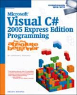 Microsoft Visual C# 2005 Express Edition Programming for the Abso
