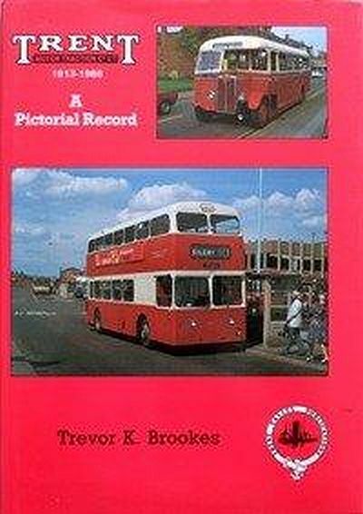 Trent Motor Traction Company Limited, 1913-86: A Pictorial Record, Brookes, Trev