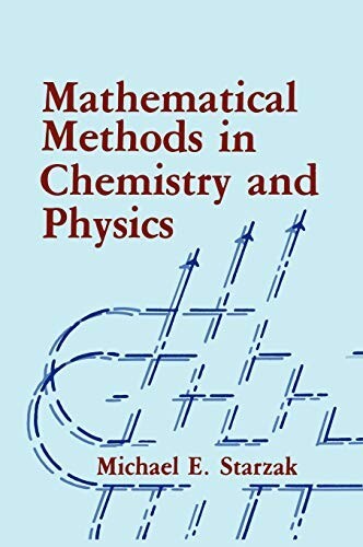 Mathematical Methods in Chemistry and Physics by Michael E Starzak Plenum HC - Picture 1 of 1