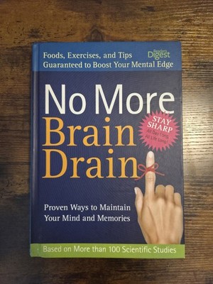 No More Brain Drain: Proven Ways to Maintain Your Mind & Memories Readers Digest
