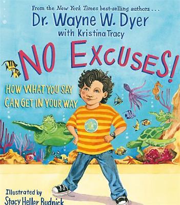 No Excuses!: How What You Say Can Get in Your Way by Dyer, Wayne W.
