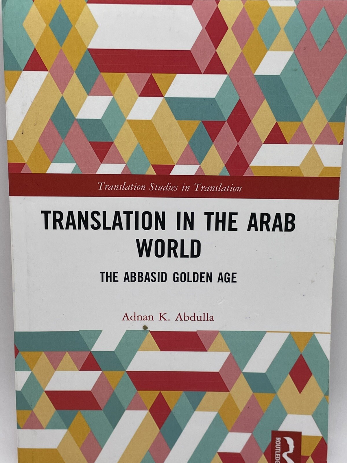 Translation Studies in Translation Ser.: Translation in the Arab World ...