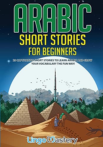 Arabic Short Stories for Beginners: 20 Captivating Short Stories