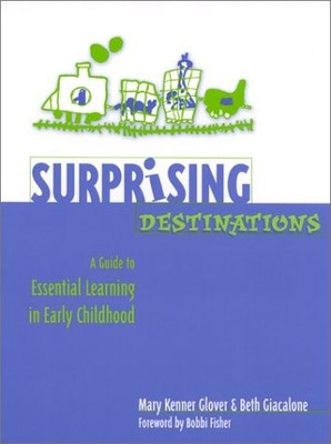 Surprising Destinations: A Guide to Essential Learning in Early Childhood
