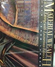 Material Wealth : Living with Luxurious Fabrics Hardcover Jack L.