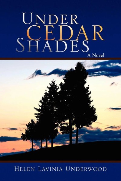 Helen Lavinia Underwood | Under Cedar Shades | Taschenbuch | Englisch (2008)-image