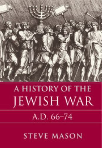 A History of the Jewish War AD 66–74 Mason Hardback Cambridge University Press