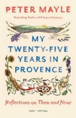 My Twenty-five Years in Provence: Reflections on Then and Now (Vinta - VERY GOOD