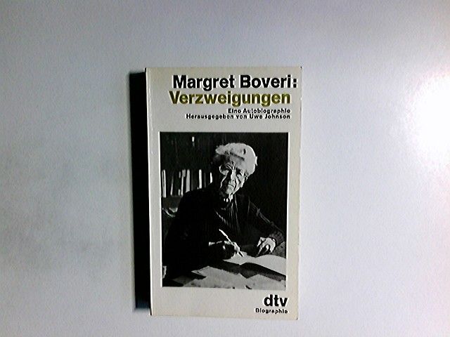 Verzweigungen : e. Autobiographie. Hrsg. u. mit e. Nachw. vers. von Uwe Johnson