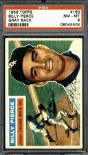 1956 Topps #160 Billy Pierce (Gray Back) Centered - PSA 8