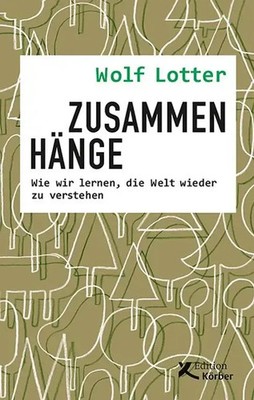 Wolf Lotter | Zusammenhänge | Buch | Deutsch (2020) | 296 S. | edition einwurf