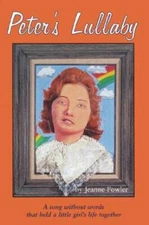 Peter's Lullaby: A Song Without Words That Held a Little Girl's Life T - GOOD