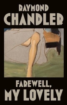 Raymond Chandler Farewell, My Lovely (Taschenbuch) Philip Marlowe Novel
