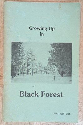 Growing Up in Black Forest Vera Rusk Ellett 1990 Rare Self Published Paperback