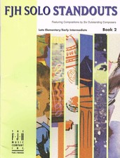 FJH Solo Standouts - Featuring Compositions by Six Outstanding Composers Late ..