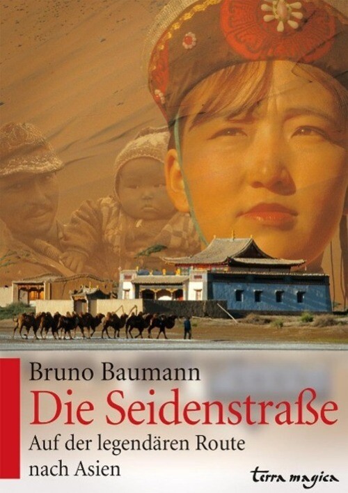 Thumbnail - Die Seidenstraße | Auf Der Legendären Route Nach Asien | Bruno Baumann