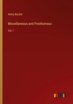 Henry Buckle | Miscellaneous and Posthumous | Taschenbuch | Englisch (2023)